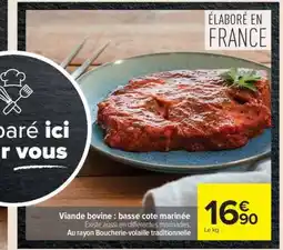 Carrefour Viande bovine : basse cote marinée offre