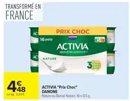 Carrefour Market ACTIVIA Prix Choc DANONE offre