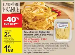 Carrefour Market Pâtes fraîches Tagliatelles aux oeufs L'ITALIE DES PÂTES offre