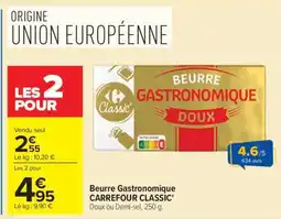 Carrefour Market Beurre Gastronomique CARREFOUR CLASSIC’ offre