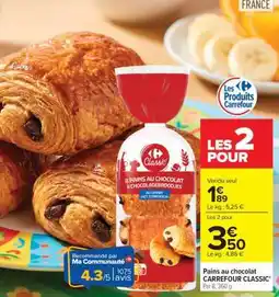 Carrefour Market PAINS AU CHOCOLAT CARREFOUR CLASSIC' offre