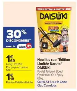 Carrefour Market Nouilles cup Édition Limitée Naruto DAISUKI offre
