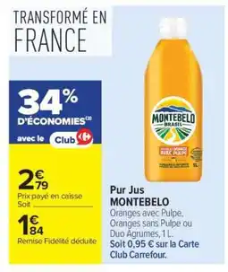 Carrefour Market Pur Jus MONTEBELO offre