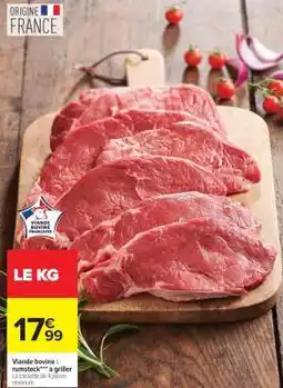 Carrefour Viande bovine : rumsteck*** à griller offre