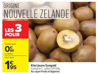 Carrefour Kiwi jaune Sungold offre
