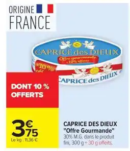 Carrefour CAPRICE DES DIEUX Offre Gourmande offre