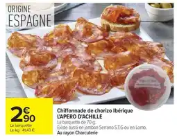 Carrefour Chiffonnade de chorizo Ibérique L'APERO D'ACHILLE offre