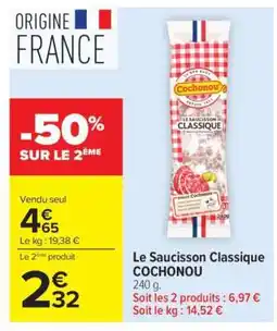 Carrefour Le Saucisson Classique COCHONOU offre