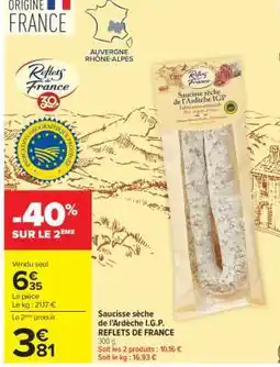 Carrefour Saucisse sèche de l'Ardèche I.G.P. REFLETS DE FRANCE offre