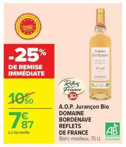 Carrefour A.O.P. Jurançon Bio DOMAINE BORDENAVE REFLETS DE FRANCE offre