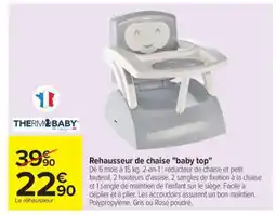 Carrefour Rehausseur de chaise Baby top offre