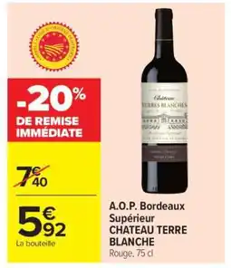 Carrefour A.O.P. Bordeaux Supérieur CHATEAU TERRE BLANCHE offre