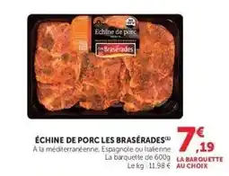 Super U ÉCHINE DE PORC LES BRASÉRADES offre