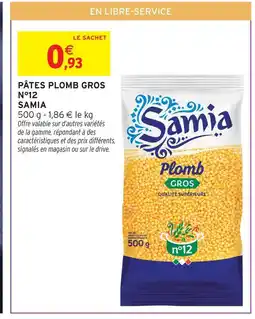 Intermarché Samia pâtes plomb gros n°12 offre