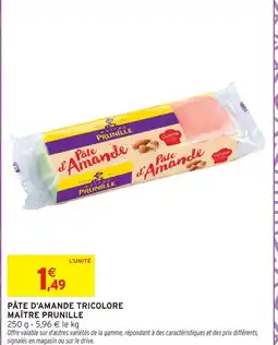 Intermarché Maître prunille pâte d'amande tricolore offre