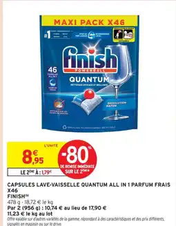 Intermarché Finish capsules lave-vaisselle quantum all in 1 parfum frais x46 offre