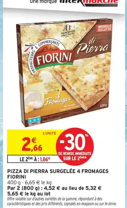 Intermarché Fiorini pizza di pierra surgelée 4 fromages offre