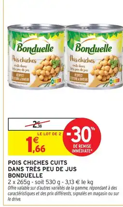 Intermarché Bonduelle pois chiches cuits dans très peu de jus offre