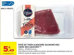Intermarché Criée des saveurs pavé de thon albacore saumuré msc offre