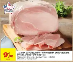 Intermarché Intermarché terroirs jambon supérieur cuit au torchon sans couenne offre