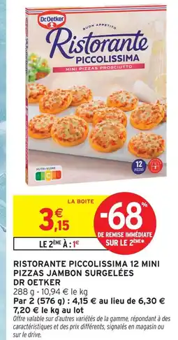 Intermarché Dr oetker ristorante piccolissima 12 mini pizzas jambon surgelées offre