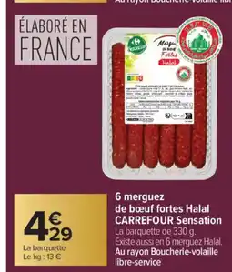 Carrefour CARREFOUR SENSATION 6 merguez de bœuf fortes Halal offre