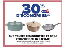 Carrefour CARREFOUR HOME Sur toutes les cocottes et grils offre