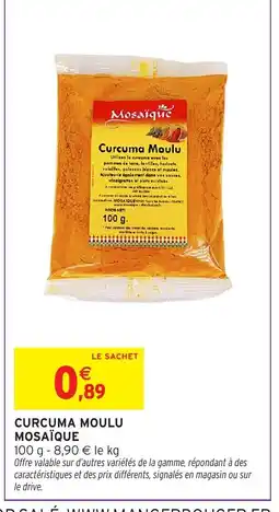 Intermarché Hyper MOSAÏQUE Curcuma moulu offre