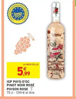 Intermarché Hyper POISON ROSE Igp pays-d'oc pinot noir rosé offre