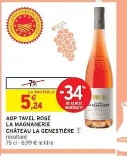 Intermarché Hyper LA MAGNANERIE CHÂTEAU LA GENESTIÈRE Aop tavel rosé offre