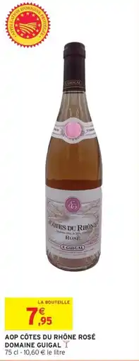 Intermarché Hyper DOMAINE GUIGAL Aop côtes du rhône rosé offre