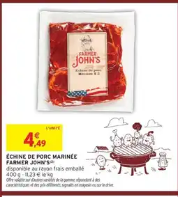 Intermarché Hyper FARMER JOHN'S Échine de porc marinée offre
