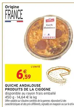 Intermarché Hyper PRODUITS DE LA CIGOGNE Quiche andalouse offre