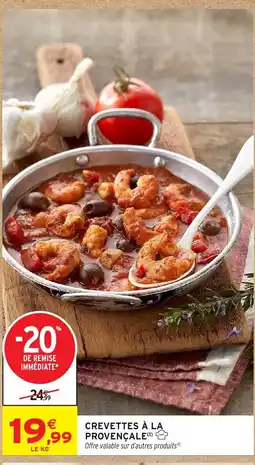 Intermarché Hyper Crevettes à la provençale offre