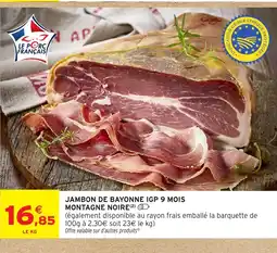 Intermarché Hyper Jambon de bayonne igp 9 mois montagne noire offre