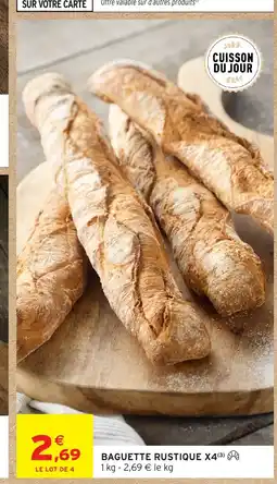 Intermarché Hyper Baguette rustique x4 offre