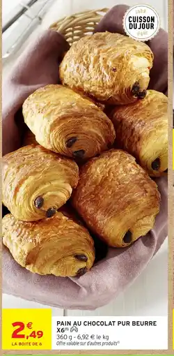 Intermarché Hyper Pain au chocolat pur beurre offre