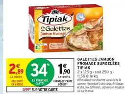 Intermarché Hyper TIPIAK Galettes jambon fromage surgelées offre