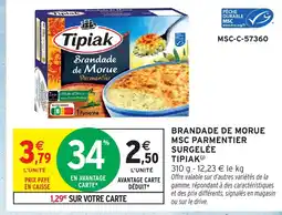 Intermarché Hyper TIPIAK Brandade de morue msc parmentier surgelée offre
