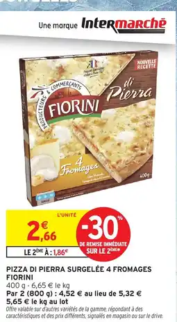 Intermarché Hyper FIORINI Pizza di pierra surgelée 4 fromages offre