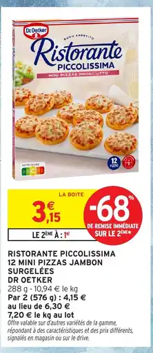 Intermarché Hyper DR OETKER Ristorante piccolissima 12 mini pizzas jambon surgelées offre
