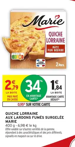 Intermarché Hyper MARIE Quiche lorraine aux lardons fumés surgelée offre