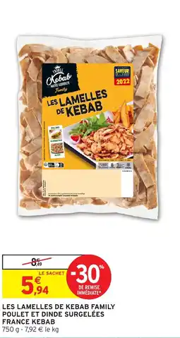 Intermarché Hyper FRANCE KEBAB Les lamelles de kebab family poulet et dinde surgelées offre