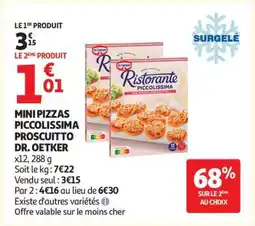 Auchan MINI PIZZAS PICCOLISSIMA PROSCUITTO DR. OETKER offre