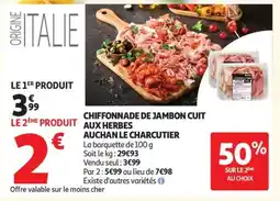 Auchan CHIFFONNADE DE JAMBON CUIT AUX HERBES AUCHAN LE CHARCUTIER offre