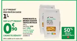 Auchan PENNE RIGATE AL BRONZO AUCHAN TAVOLA IN ITALIA offre