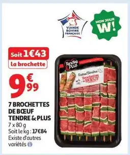 Auchan 7 BROCHETTES DE BŒUF TENDRE & PLUS offre