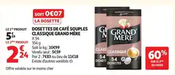 Auchan DOSETTES DE CAFÉ SOUPLES CLASSIQUE GRAND MÈRE offre