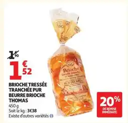 Auchan BRIOCHE TRESSÉE TRANCHÉE PUR BEURRE BRIOCHE THOMAS offre