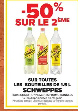 Carrefour Market SCHWEPPES Sur toutes les boutelles offre
